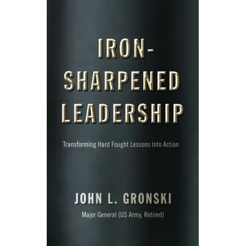 Iron-Sharpened Leadership: Transforming Hard-Fought Lessons Into Action