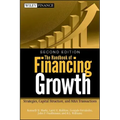 The Handbook of Financing Growth: Strategies, Capital Structure, and M&A Transactions