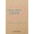 Lead with Love: Answering God's Invitation to Love Well