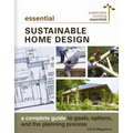 Essential Sustainable Home Design: A Complete Guide to Goals, Options, and the Design Process