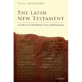 The Latin New Testament: A Guide to Its Early History, Texts, and Manuscripts