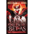 Only Pretty Betas: A Shifter Paranormal Romance Series