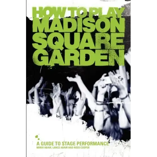 How to Play Madison Square Garden - A Guide to Stage Performance
