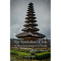 The Symbolism of Asia: An Illustrated, Introductory Guide