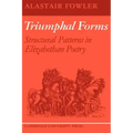 Triumphal Forms: Structural Patterns in Elizabethan Poetry