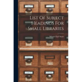 List Of Subject Headings For Small Libraries