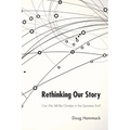 Rethinking Our Story