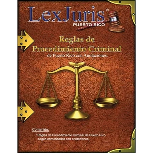 Reglas de Procedimiento Criminal de Puerto Rico con Anotaciones.: Reglas de Procedimiento Criminal de 1963, según enmendada.