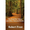 The Road Not Taken and Other Selected Poems