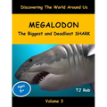 Megalodon: The Biggest and Deadliest SHARK (Age 5 - 8)