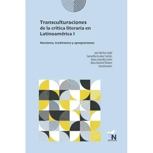 Transculturaciones de la crítica literaria en Latinoamérica I: Nociones, tradiciones y apropiaciones