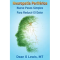 Neuropatia Periferica: Nueve Pasos Simples Para Reducir El Dolor