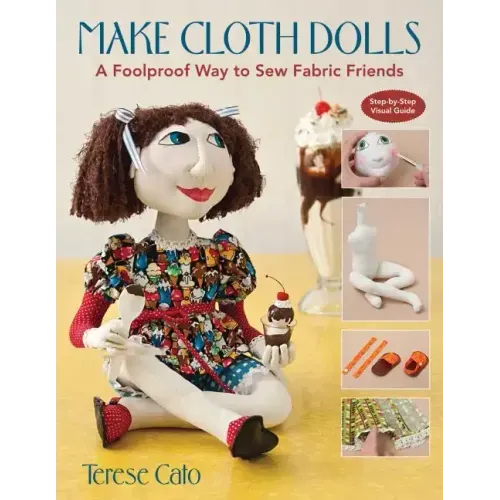 Make Cloth Dolls: A Foolproof Way to Sew Fabric Friends