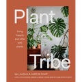 Plant Tribe: Living Happily Ever After with Plants