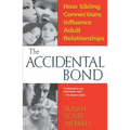 Accidental Bond: How Sibling Connections Influence Adult Relationships
