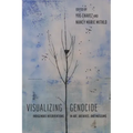Visualizing Genocide: Indigenous Interventions in Art, Archives, and Museums