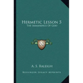 Hermetic Lesson 5: The Immanence of God