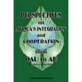 Perspectives on Africa's Integration and Cooperation from OAU to AU?