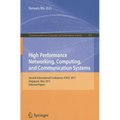 High Performance Networking, Computing, and Communication Systems: Second International Conference ICHCC 2011, Singapore, May 5-6, 2011, Selected Pape