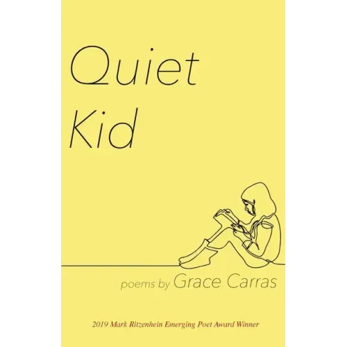 Quiet Kid: 2019 Mark Ritzenhein Emerging Poet Award Winner