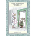 Alice Mongoose and Alistair Rat in Hawaii: The Classic Children's Picture Book by Mary Pfaff, The Beatrix Potter of Hawaii.