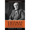 Wizard of Menlo Park - Thomas Edison: A Quick-Read Biography about the Life and Times of an Inventor with Far-reaching Influence!