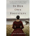 In Her Own Footsteps: Flora Ross and Her Struggle for Identity and Independence in the Colonial West