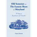 Old Somerset on the Eastern Shore of Maryland: A Study in Foundations and Founders