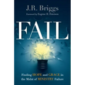 Fail: Finding Hope and Grace in the Midst of Ministry Failure