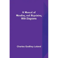 A Manual of Mending and Repairing; With Diagrams
