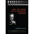 Joe Wilson and the Creation of Xerox