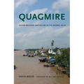 Quagmire: Nation-Building and Nature in the Mekong Delta
