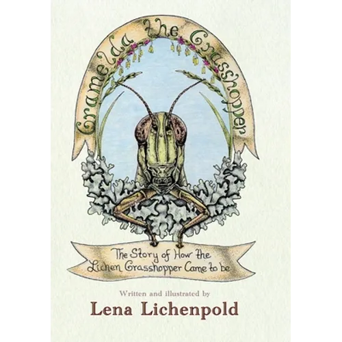 Gramelda the Grasshopper: The Story of How the Lichen Grasshopper Came to be