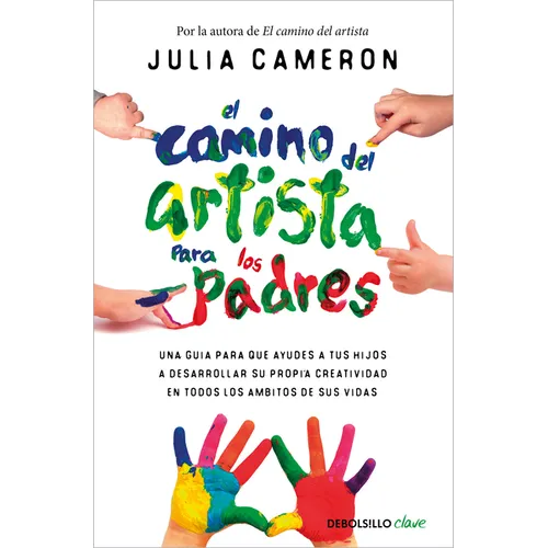 El Camino del Artista Para Los Padres / The Artist's Way for Parents
