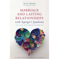 Marriage and Lasting Relationships with Asperger's Syndrome (Autism Spectrum Disorder): Successful Strategies for Couples or Counselors