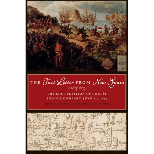 The First Letter from New Spain: The Lost Petition of Cortés and His Company, June 20, 1519