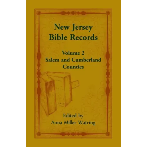 New Jersey Bible Records: Volume 2, Salem and Cumberland Counties