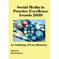 The Social Media in Practice Excellence Awards 2019: An Anthology of Case Histories