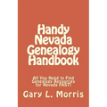 Handy Nevada Genealogy Handbook: All You Need to Find Genealogy Resources for Nevada FAST!