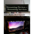 Streaming Devices + Streaming Services: Reviews, comparisons, and step-by-step instructions
