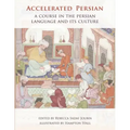 Accelerated Persian: A Course in the Persian Language and its Culture
