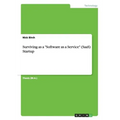Surviving as a "Software as a Service" (SaaS) Startup