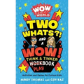 Wow in the World: Two Whats?! and a Wow! Think & Tinker Playbook: Activities and Games for Curious Kids