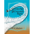 Grandpa Red and the Cherokee Rose