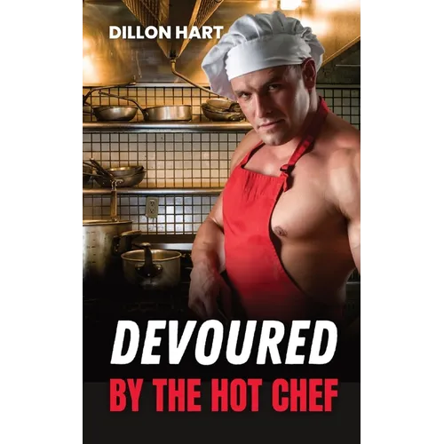 Devoured by the Hot Chef: Gay Romance