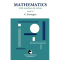 Mathematics with Numbers in Colour Book VI