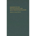 Perspectives on Nuclear War and Peace Education