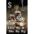 Live By IT Die By It 2