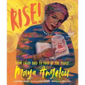 Rise!: From Caged Bird to Poet of the People, Maya Angelou