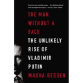 The Man Without a Face: The Unlikely Rise of Vladimir Putin